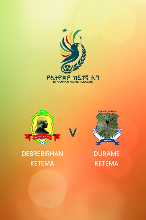 Debrebirhan Ketema v Durame Ketema | Ethiopian Higher League 2024/2025 | Full Match Replay