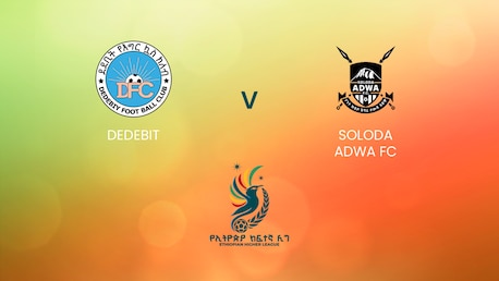 Dedebit - Soloda Adwa | Ethiopian Higher League 2024/2025 | Match completo