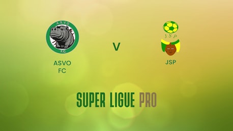 ASVO FC - JSP | Super Ligue Pro 2024/25 | Match complet