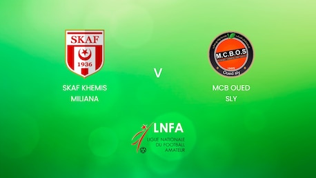 SKAF Khemis Miliana - MCB Oued Sly | Ligue 2 2024/25 | Algeria | Match completo