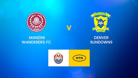 Manzini Wanderers - Denver Sundowns FC | MTN Premier League | Eswatini | Match completo