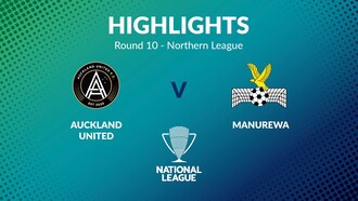 Auckland United FC v Manurewa | Round 10 | Northern League | Men's National League Regional Phase | Highlights