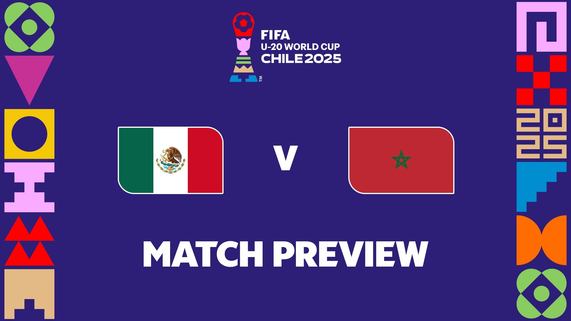 México x Marrocos | Grupo C | Copa do Mundo Sub-20 da FIFA Chile 2025™ | Prévia da partida