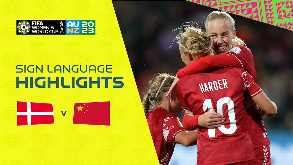 Danemark - RP Chine | Groupe D | Coupe du Monde Féminine de la FIFA, Australie & Nouvelle-Zélande 2023™ | Résumé vidéo (Langue des signes)