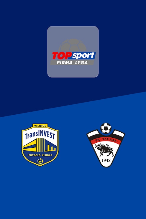 TransINVEST - Tauras | Pirma Lyga 2025 | Match complet