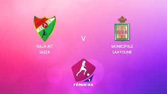 Raja Ait Iazza x Municipale Laayoune | Campeonato Feminino D1 2024-25 | Jogo completo