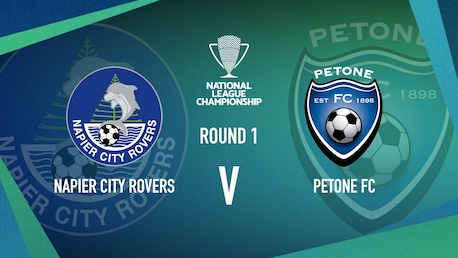 Napier City Rovers v Petone FC | Men’s National League Championship | Highlights