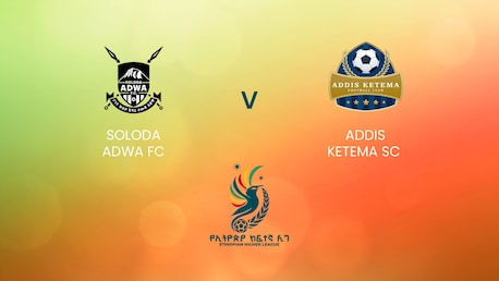 Soloda Adwa x Addis Ketema SC | Ethiopian Higher League 2024/2025 | Jogo completo
