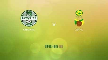 Ayema FC - JSP FC | Super Ligue Pro 2024/25 | Match completo