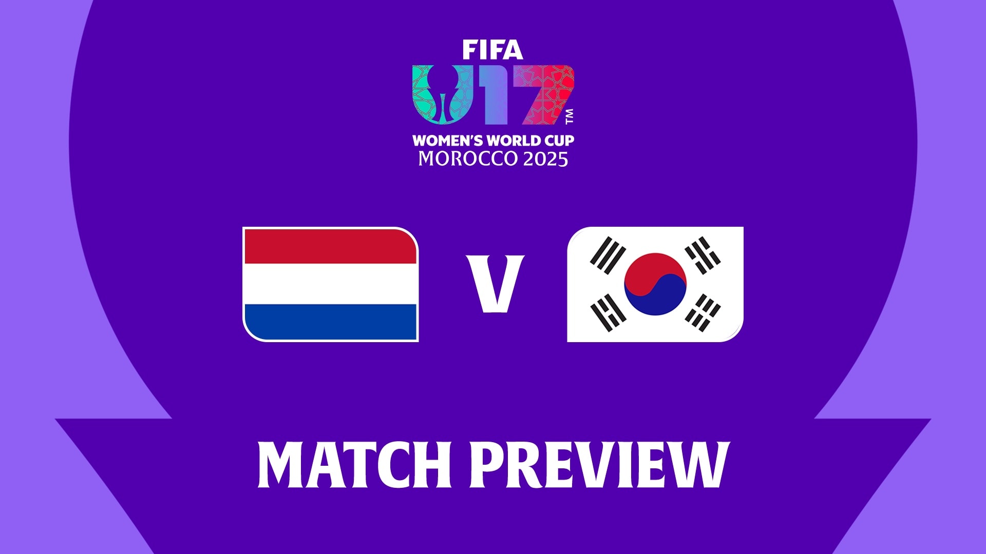 Niederlande - DVR Korea | Gruppe B | FIFA U-17-Frauen-Weltmeisterschaft Marokko 2025™ | Vorschau