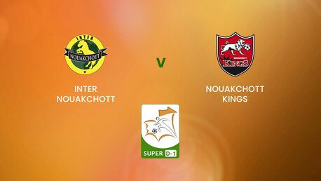 Inter Nouakchott vs Nouakchott Kings | Super D-1 2024/25 | Mauritania | Partido completo