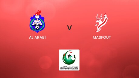 Al Arabi vs Masfout | First Division League | Juego completo