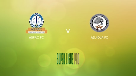 ASPAC FC - Adjidja FC | Super Ligue Pro 2024/25 | Spiel in voller Länge