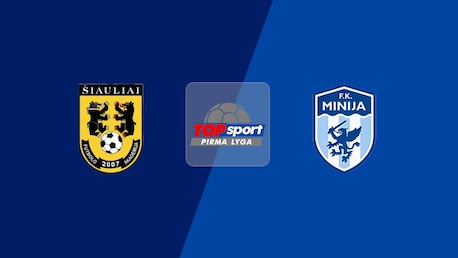 Šiauliai B - Minija | Pirma Lyga 2025| Match completo