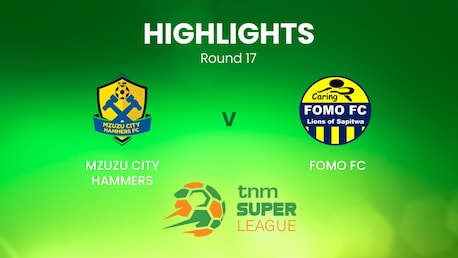 Mzuzu City Hammers x FOMO FC | TNM Super League | Malawi | Melhores momentos