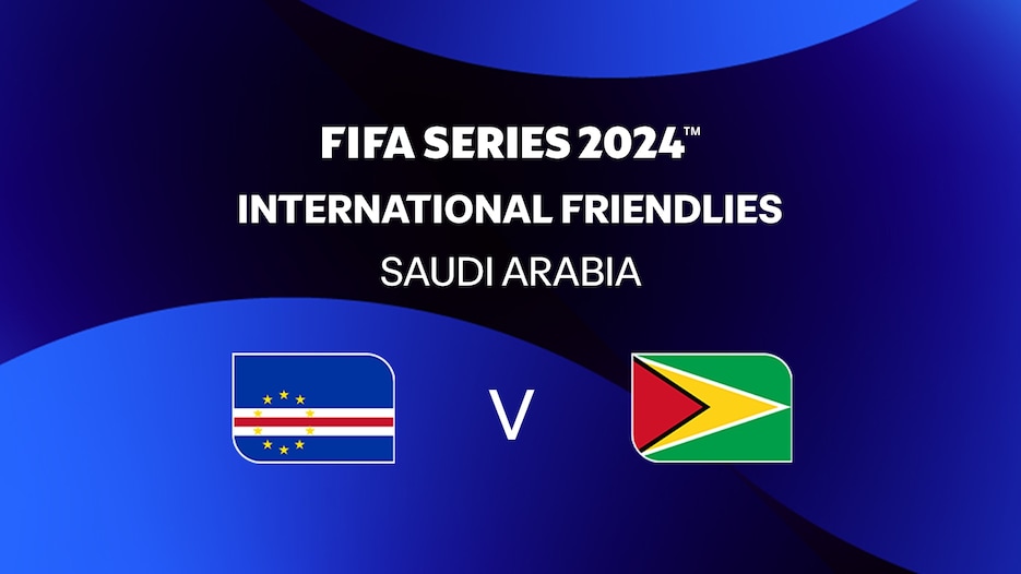 Cap-Vert - Guyana | FIFA Series 2024 Arabie saoudite™ | Match complet