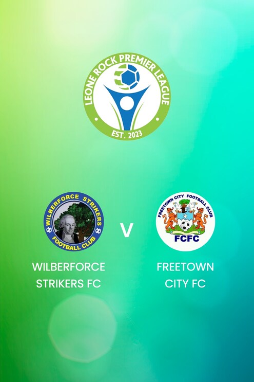 Wilberforce Strikers FC x Freetown City FC | Leone Rock Premier League | Jogo Completo