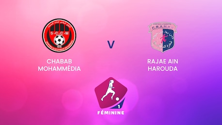 Chabab Mohammédia - Rajae Ain Harouda | Championnat D1 Féminine 2024-25 | Match complet