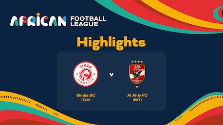 Simba SC - Al Ahly FC | Quarti di finale | African Football League | Highlights