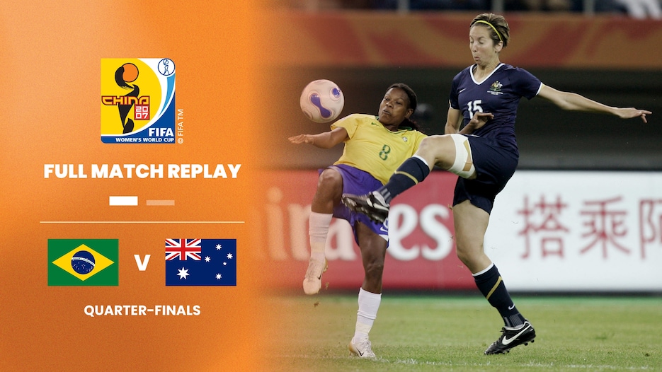 Brésil - Australie | Quarts de finale | Coupe du Monde Féminine de la FIFA, Chine 2007™ | Replay