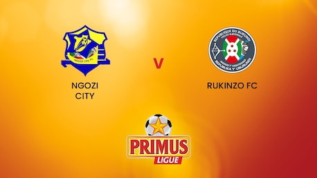 Ngozi City - Rukinzo FC  | Primus League 2024/25 | Match complet