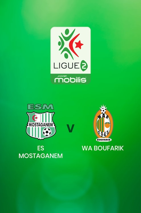 ES Mostaganem x WA Boufarik | Ligue 2 | Argélia | Jogo completo
