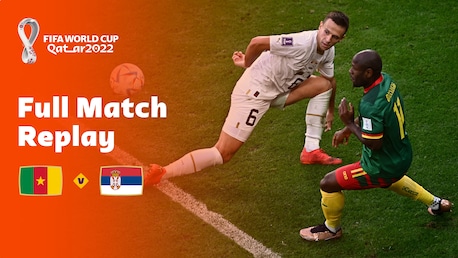 Cameroun - Serbie | Groupe G | Coupe du Monde de la FIFA, Qatar 2022™ | Replay