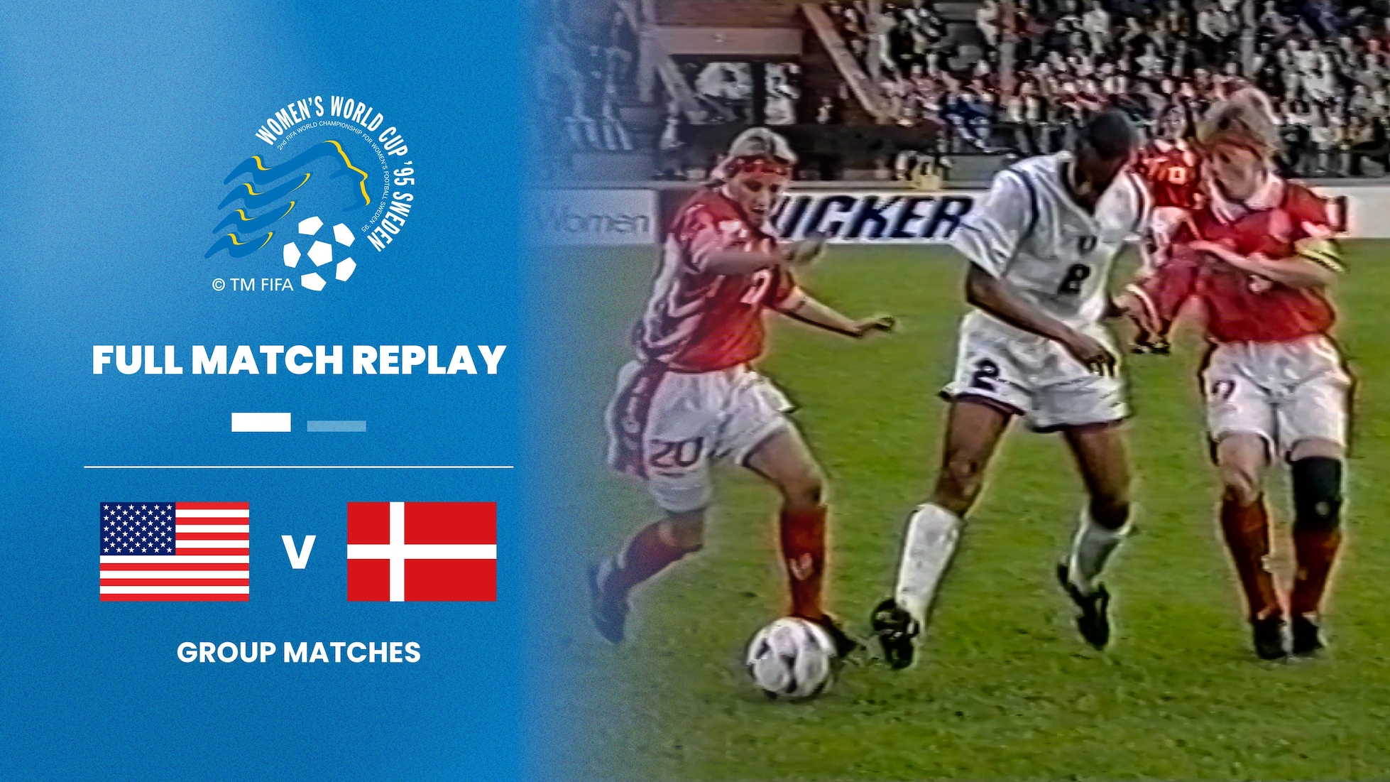États-Unis - Danemark | Groupe C | Coupe du Monde de Football Féminin de la FIFA, Suède 1995™ | Match complet