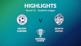 Nelson Suburbs - Selwyn United | Runde 12 | Southern League | Men's National League Regional Phase | Highlights