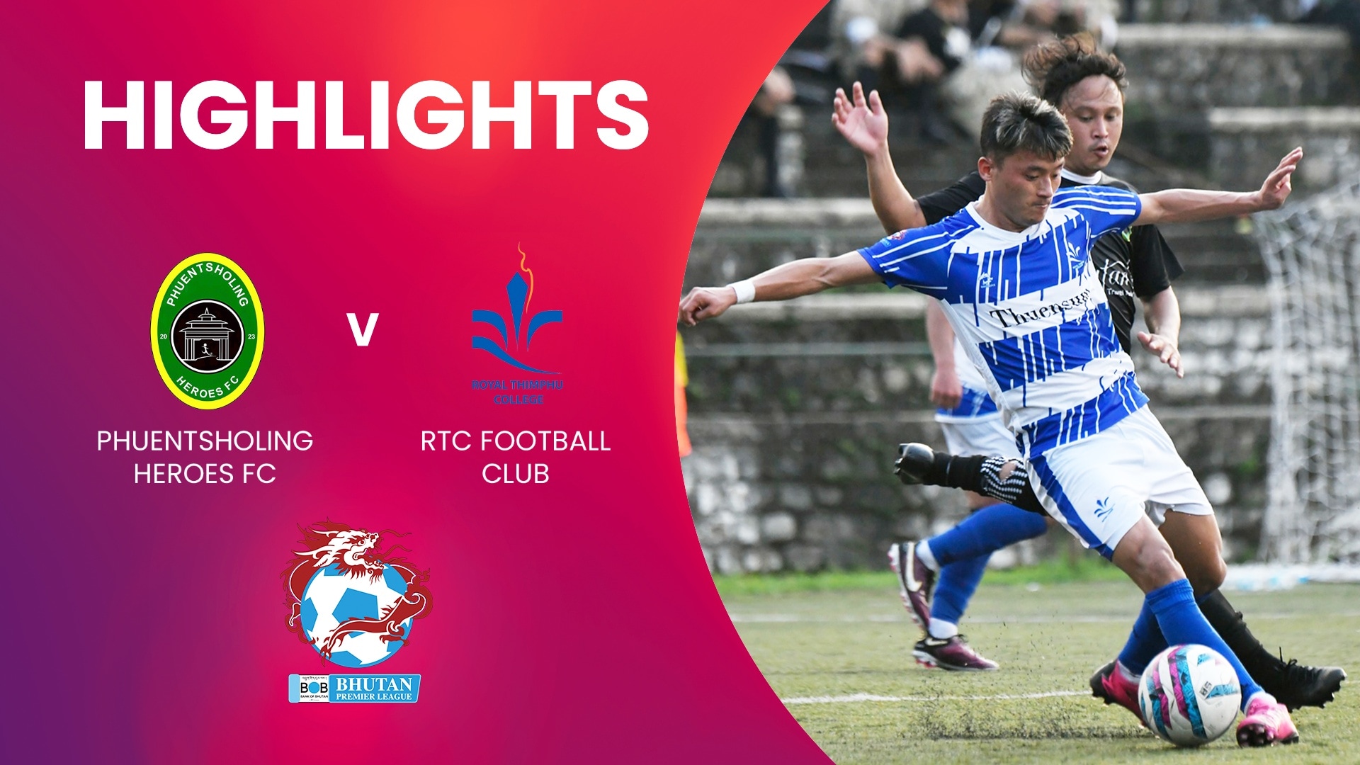 Phuentsholing Heroes FC v RTC FC | Bhutan Premier League | Highlights