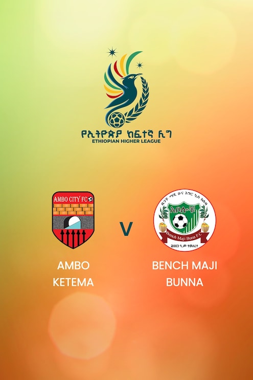 Ambo Ketema - Bench Maji Bunna | Ethiopian Higher League 2024/2025 | Match complet