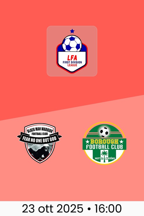 Black Man Warriors FC - Borough FC | LFA First Division League 2025/26