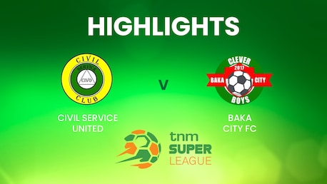 Civil Service United v Baka City | TNM Super League | Malawi | Highlights