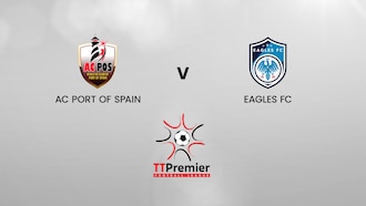 AC Port of Spain v Eagles FC | TT Premier Football League | Full Match Replay 