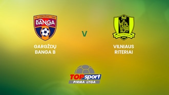 Gargždų Banga B v Vilniaus Riteriai | TOPsport Pirma lyga | Live Stream | Full Match Replays