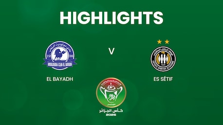 El Bayadh - ES Sétif | Quarti di finale | Coppa d'Algeria 2024/25 | Highlights