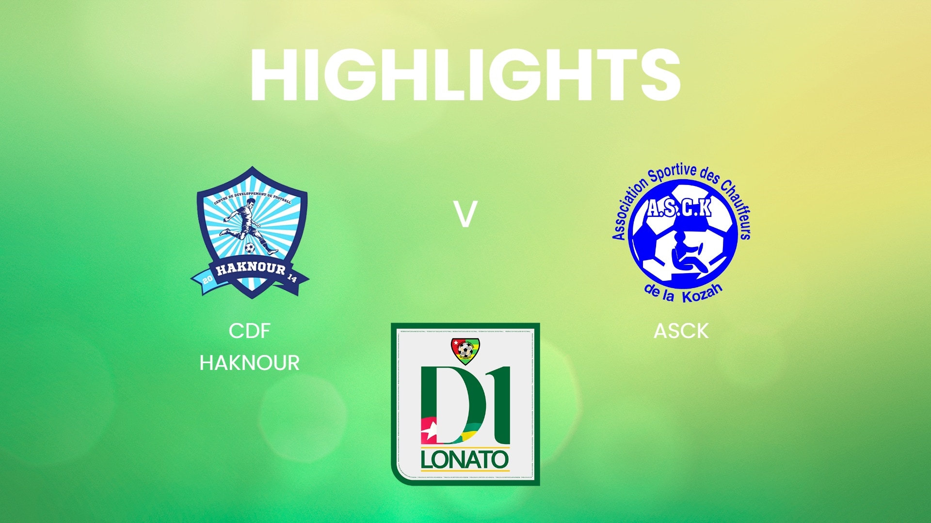 CDF Haknour - ASCK | Championnat de Première Division D1 2024/25 | Highlights
