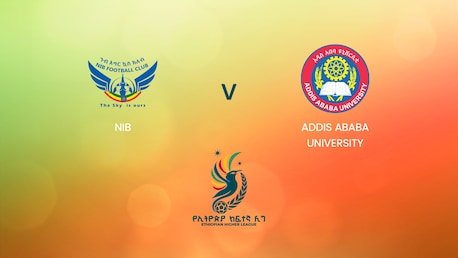 NIB v Addis Ababa University | Ethiopian Higher League 2024 | Full Match Replay
