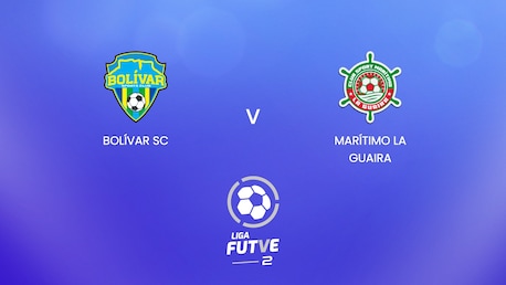 Bolívar SC - Marítimo La Guaira | Liga FUTVE 2 - 2025 | Match completo