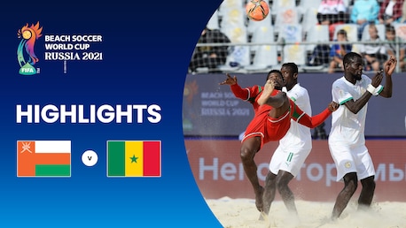 Oman - Sénégal | Groupe D | Coupe du Monde de Beach Soccer de la FIFA, Russie 2021™ | Résumé vidéo