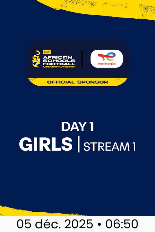 Jour 1 - Filles - Flux 1 | COSAFA African Schools Football Championship | Qualifications CAF 2025