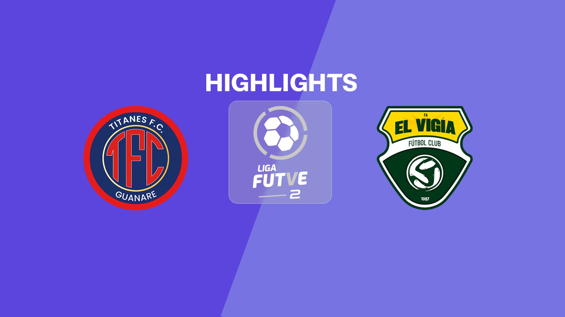 Titanes FC - El Vigía FC | Liga FUTVE 2 - 2025 | Highlights