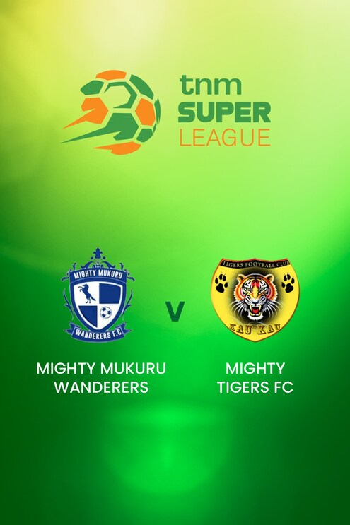 Mighty Mukuru Wanderers - Mighty Tigers | TNM Super League | Malawi | Match Complet