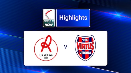 Vicenza v Virtus Verona | Serie C NOW | Highlights