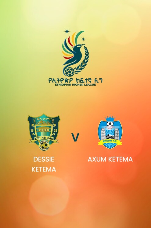 Dessie Ketema - Axum Ketema | Ethiopian Higher League 2024/2025 | Spiel in voller Länge
