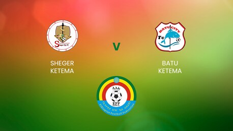 Sheger Ketema v Batu Ketema | Ethiopian Higher League | Full Match Replays