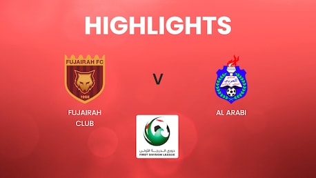 Fujairah Club - Al Arabi | UAE First Division League | Highlights