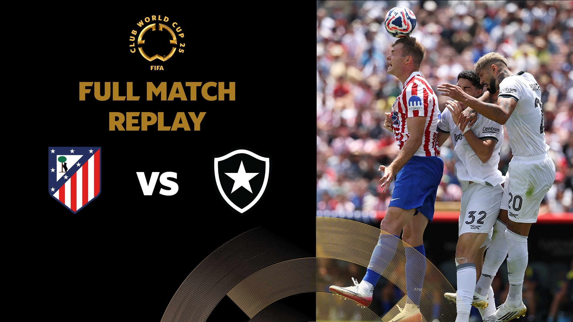 Atlético de Madrid x Botafogo | Grupo B | FIFA Club World Cup 2025™ | Jogo completo