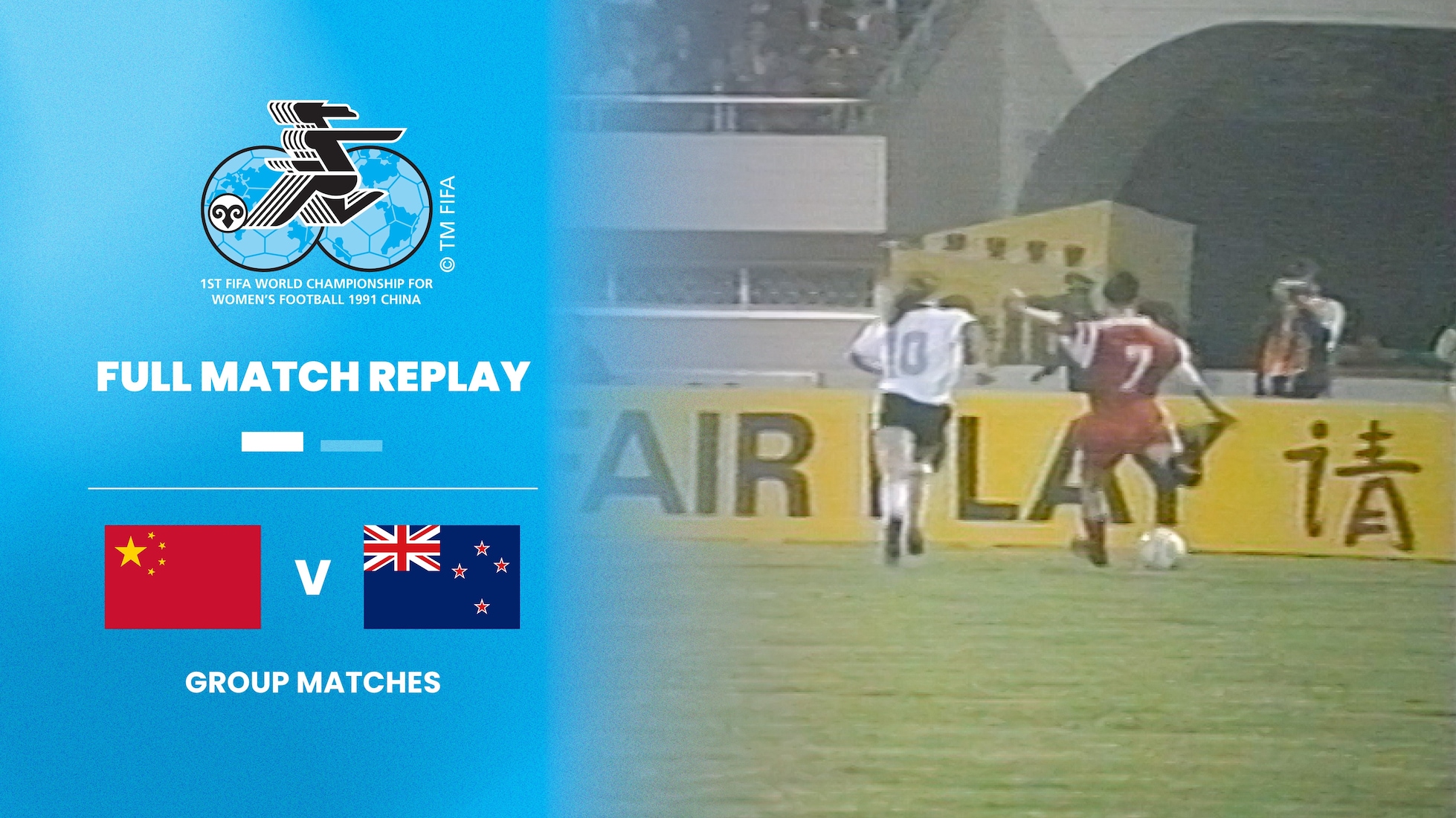RP Chine - Nouvelle-Zélande | Groupe A | Coupe du Monde de Football Féminin de la FIFA, RP Chine 1991™ | Match complet
