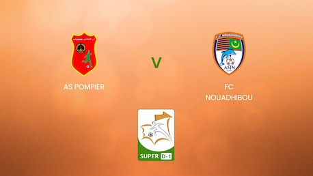 AS Pompier - FC Nouadhibou | Super D-1 2024/25 | Mauritanie | Match complet